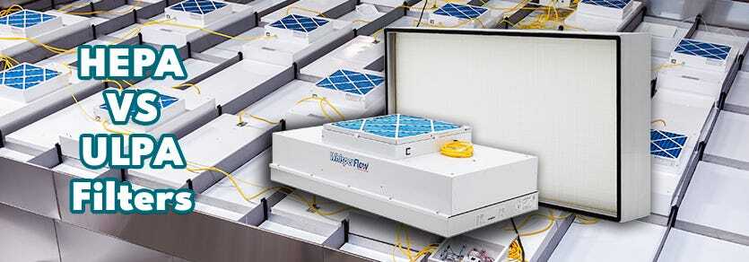 Ultimate Cleanroom Guide: HEPA vs ULPA Filters
